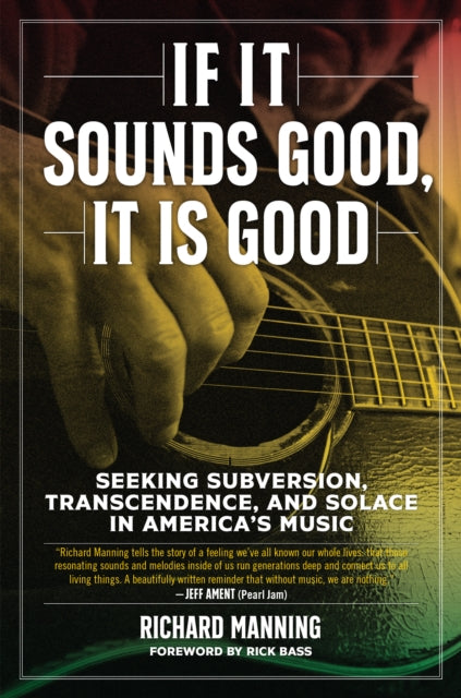 Book cover of: If it Sounds Good, It is Good. By: Rick Bass