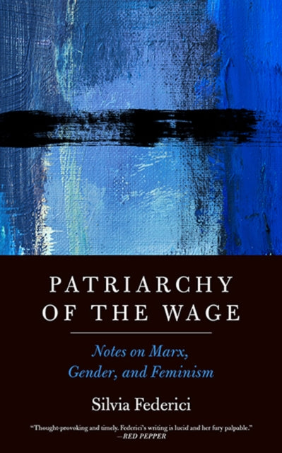 Book cover of: Patriarchy of the Wage. By: Silvia Federici