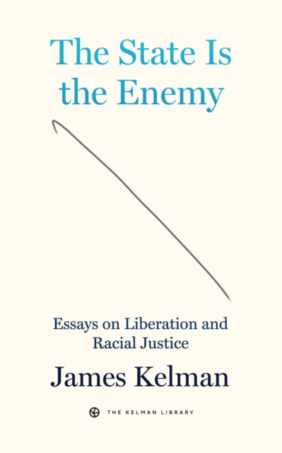 Book cover of: State is Your Enemy. By: James Kelman