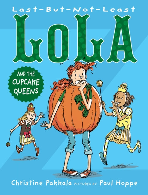 Book cover of: Last-But-Not-Least Lola and the Cupcake Queens. By: Christine Pakkala