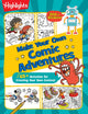 Book cover of: Make Your Own Comic Adventures. By: Highlights