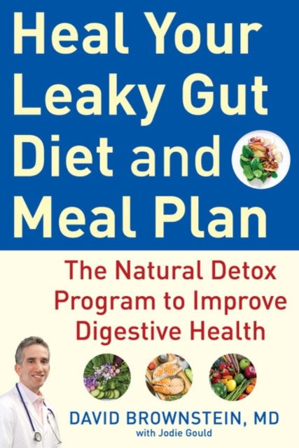 Book cover of: Heal Your Leaky Gut Diet and Food Plan. By: David Brownstein