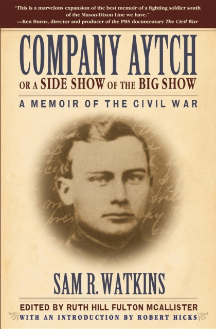 Book cover of: Company Aytch or a Side Show of the Big Show. By: Sam. R. Watkins