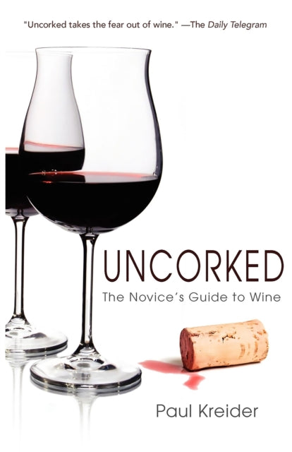 Book cover of: Uncorked. By: Paul Kreider