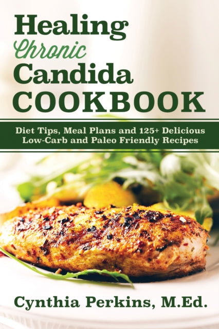 Book cover of: Healing Chronic Candida Cookbook. By: Cynthia Perkins