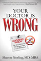 Book cover of: Your Doctor Is Wrong. By: Sharon Norling