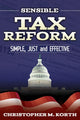 Book cover of: Sensible Tax Reform. By: Christopher M. Korth