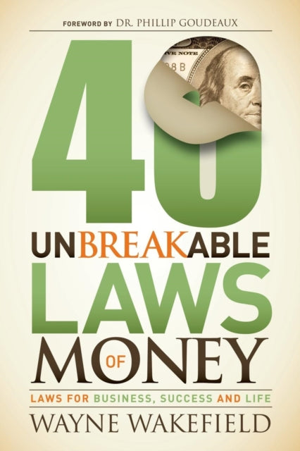 Book cover of: 40 Unbreakable Laws of Money. By: Wayne Wakefield