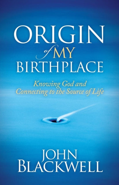 Book cover of: Origin of My Birthplace. By: John Blackwell