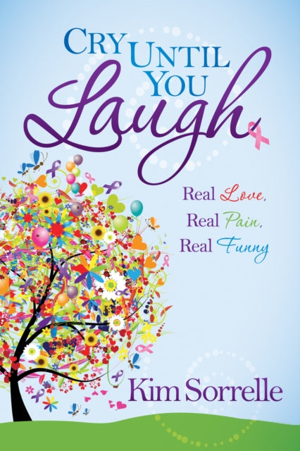 Book cover of: Cry Until You Laugh. By: Kim Sorrelle