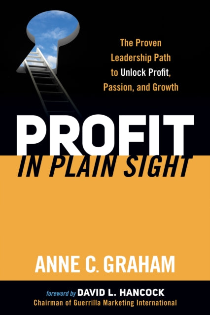 Book cover of: Profit in Plain Sight. By: Anne C. Graham