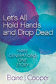 Book cover of: Let's All Hold Hands and Drop Dead. By: Elaine J. Cooper