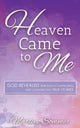 Book cover of: Heaven Came to Me. By: Marlene Sommer