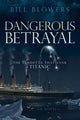 Book cover of: Dangerous Betrayal. By: Bill Blowers