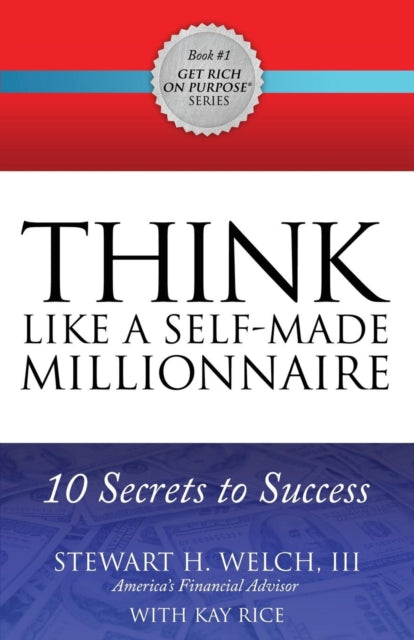 Book cover of: THINK Like a Self-Made Millionaire. By: Stewart H. Welch
