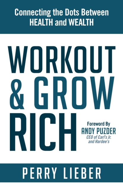 Book cover of: Workout and Grow Rich. By: Perry Lieber