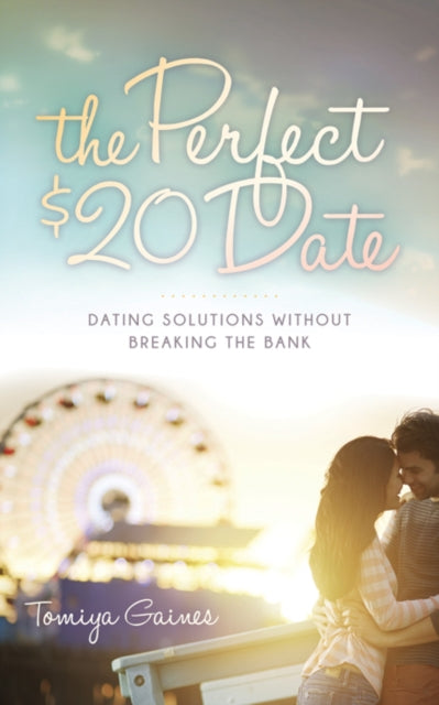 Book cover of: Perfect $20 Date. By: Tomiya Gaines