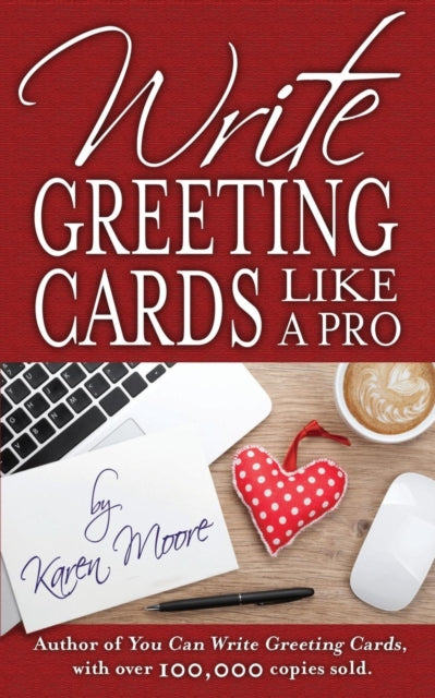Book cover of: Write Greeting Cards Like a Pro. By: Karen Moore