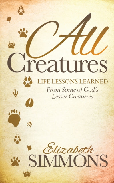 Book cover of: All Creatures. By: Elizabeth Simmons