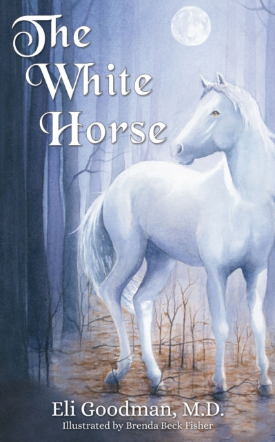 Book cover of: White Horse. By: Eli Goodman MD