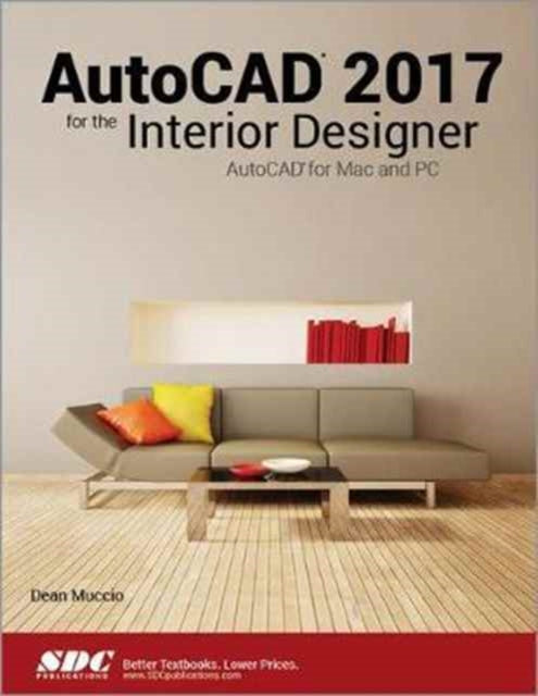 Book cover of: AutoCAD 2017 for the Interior Designer. By: Dean Muccio