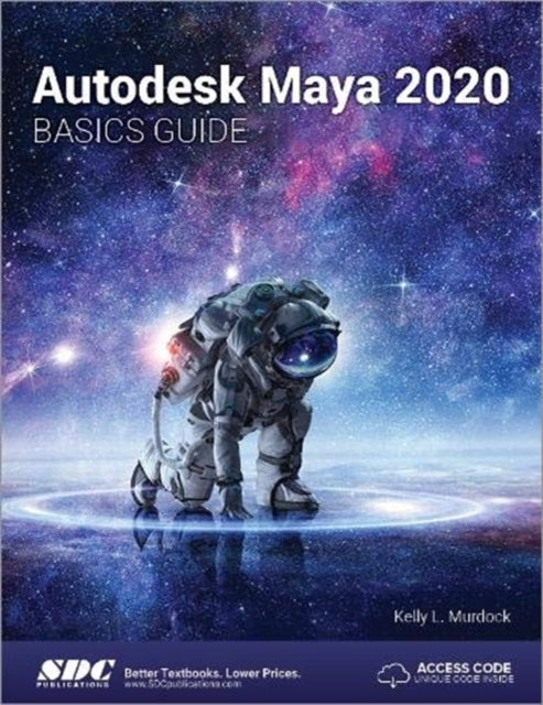 Book cover of: Autodesk Maya 2020 Basics Guide. By: Kelly Murdock