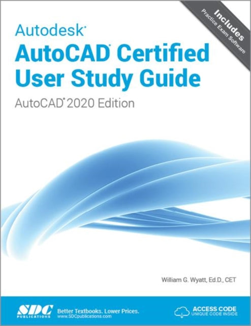 Book cover of: Autodesk AutoCAD Certified User Study Guide (AutoCAD 2020 Edition). By: William Wyatt