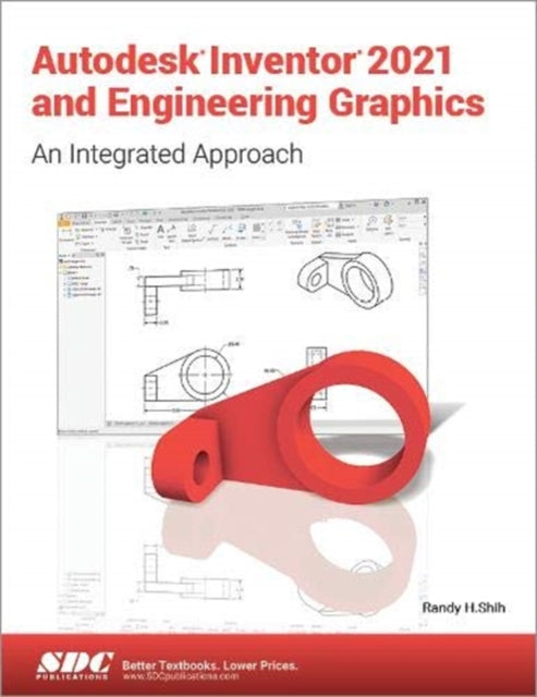 Book cover of: Autodesk Inventor 2021 and Engineering Graphics. By: Randy Shih