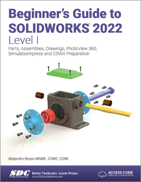 Book cover of: Beginner's Guide to SOLIDWORKS 2022 - Level I. By: Alejandro Reyes
