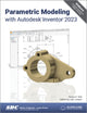 Book cover of: Parametric Modeling with Autodesk Inventor 2023. By: Randy Shih