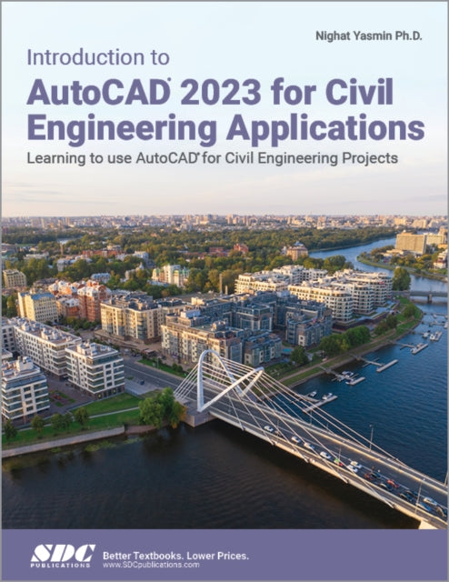 Book cover of: Introduction to AutoCAD 2023 for Civil Engineering Applications. By: Nighat Yasmin