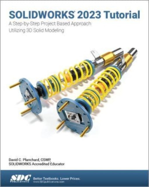 Book cover of: SOLIDWORKS 2023 Tutorial. By: David C. Planchard