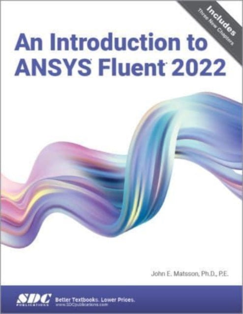Book cover of: Introduction to ANSYS Fluent 2022. By: John Matsson