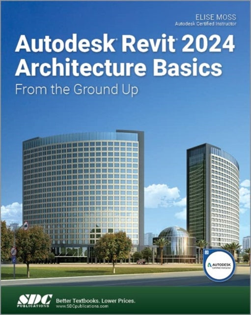 Book cover of: Autodesk Revit 2024 Architecture Basics. By: Elise Moss
