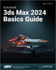 Book cover of: Autodesk 3ds Max 2024 Basics Guide. By: Kelly Murdock