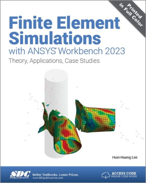 Book cover of: Finite Element Simulations with ANSYS Workbench 2023. By: Huei-Huang Lee