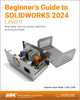 Book cover of: Beginner's Guide to SOLIDWORKS 2024 - Level II