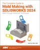 Book cover of: Complete Guide to Mold Making with SOLIDWORKS 2024