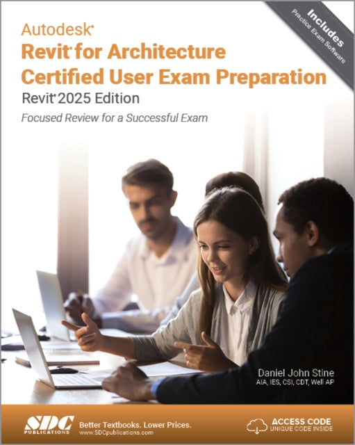 Book cover of: Autodesk Revit for Architecture Certified User Exam Preparation (Revit 2025 Edition)