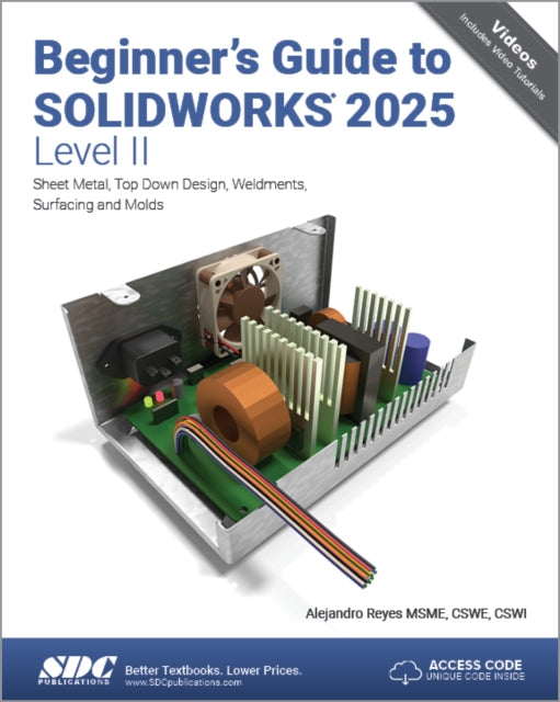 Book cover of: Beginner's Guide to SOLIDWORKS 2025 - Level II. By: Alejandro Reyes