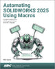 Book cover of: Automating SOLIDWORKS 2025 Using Macros. By: Mike Spens