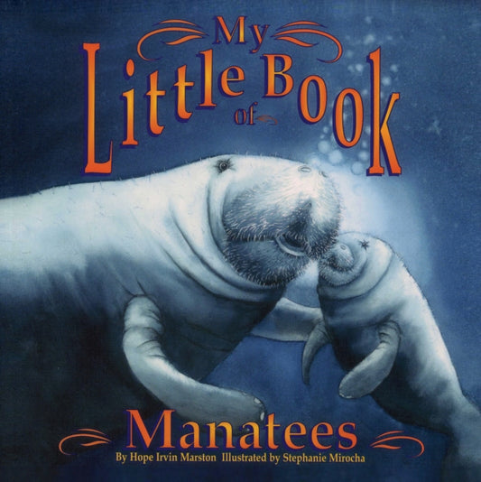 Book cover of: My Little Book of Manatees. By: Mirocha MARSTON