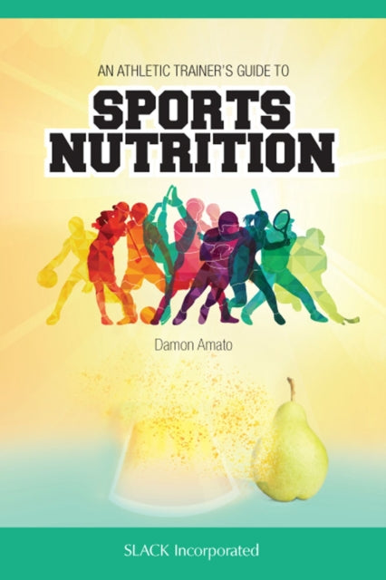 Book cover of: Athletic Trainers’ Guide to Sports Nutrition. By: Damon Amato