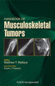 Book cover of: Handbook of Musculoskeletal Tumors. By: Matthew T. Wallace