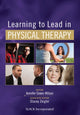 Book cover of: Learning to Lead in Physical Therapy. By: J. Green-Wilson