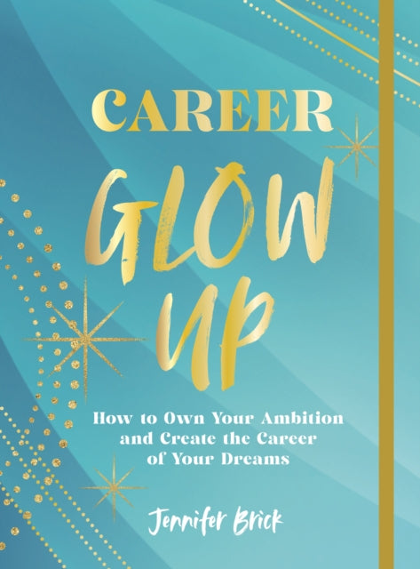 Book cover of: Career Glow Up. By: Jennifer Brick