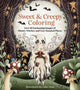 Book cover of: Sweet & Creepy Coloring. By: Kitty Willow