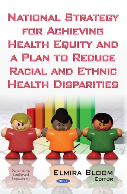 Book cover of: National Strategy for Achieving Health Equity & a Plan to Reduce Racial & Ethnic Health Disparities