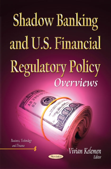Book cover of: Shadow Banking & U.S. Financial Regulatory Policy