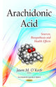 Book cover of: Arachidonic Acid. By: Jason M. O'Keefe